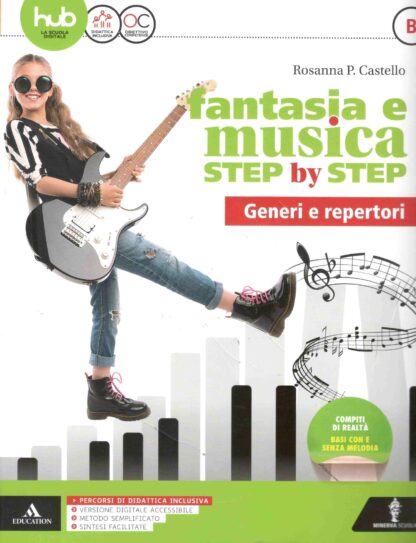 Fantasia e musica step by step. Per la Scuola media. Con e-book. Con espansione online. Con 3 DVD-ROM. Con Libro: Sestino. Metodo-Generi-Storia