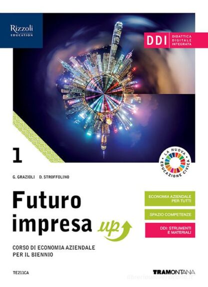 Futuro impresa up. Per il biennio delle Scuole superiori. Con e-book. Con espansione online vol.1