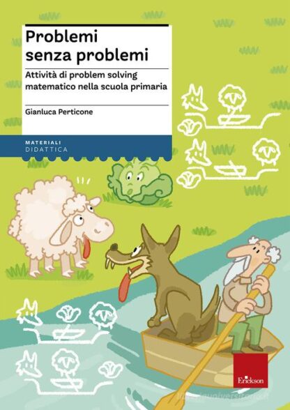 Problemi senza problemi. Attività di problem solving matematico nella Scuola primaria
