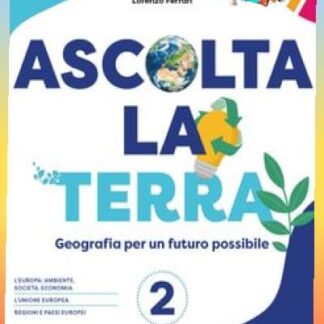 Ascolta la terra 2 - Geografia per un futuro possibile