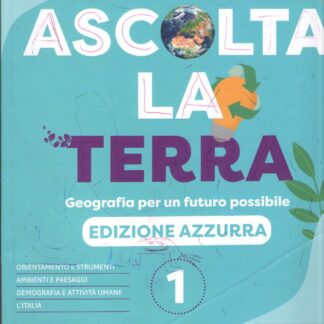 Ascolta la terra 1 - Geografia con atlante