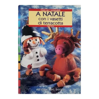 A Natale con i vasetti di terracotta di Ingrid Moras – libro creativo Edizioni del Borgo