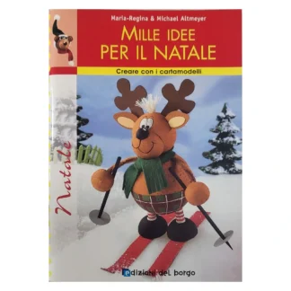 Mille Idee per il Natale – Libro creativo con cartamodelli, Edizioni del Borgo.